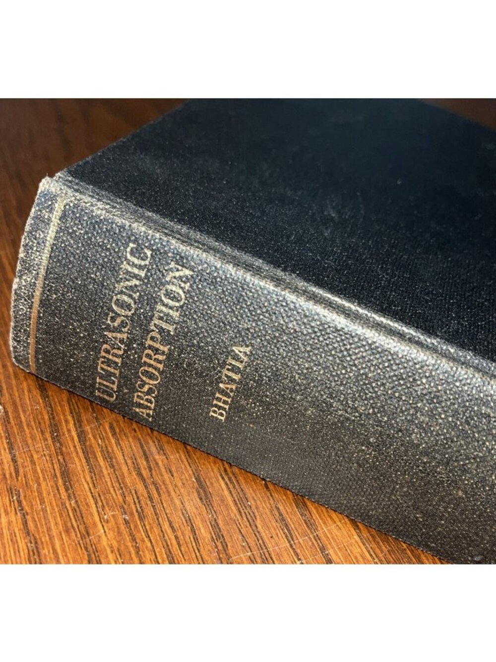 Ultrasonic Absorption 1967 Bhatia 1st Ed HB Introduction to the Theory Matter